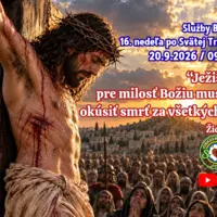 POZÝVAME VÁS NA SLUŽBY BOŽIE ǀ 16. NEDEĽA PO SVÄTEJ TROJICI ǀ 20.9.2026