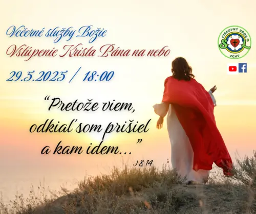 SLUŽBY BOŽIE│VSTÚPENIE KRISTA PÁNA NA NEBO│29.5.2025