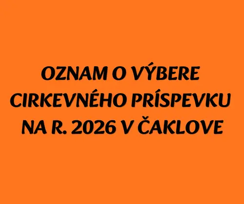 OZNAM O VÝBERE CIRKEVNÉHO PRÍSPEVKU V ČAKLOVE