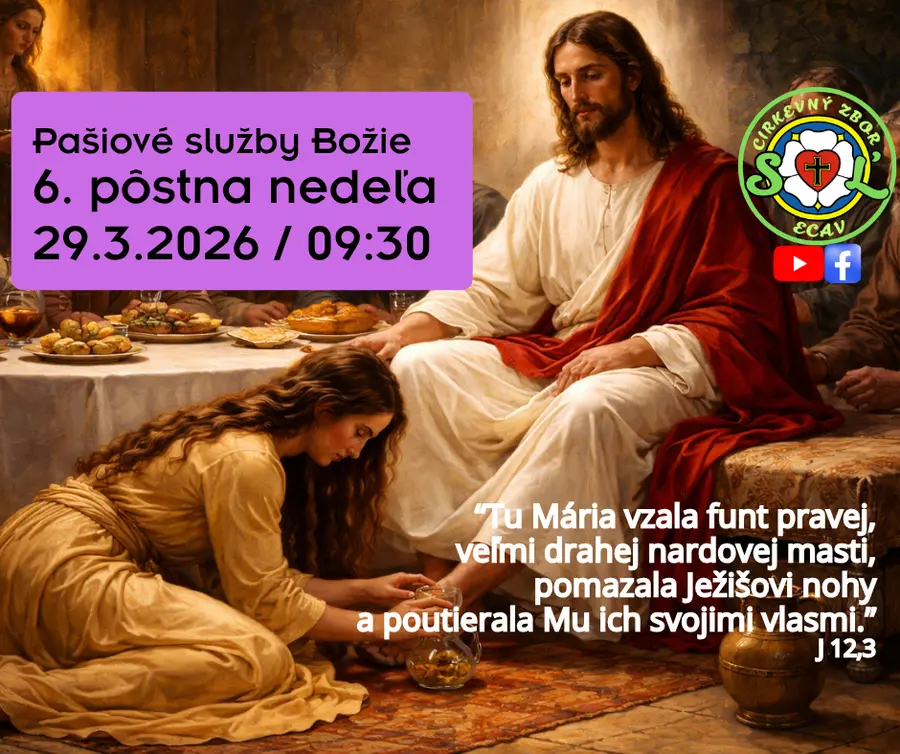 PAŠIOVÉ SLUŽBY BOŽIE ǀ 6. PÔSTNA (KVETNÁ) NEDEĽA ǀ 29.3.2026