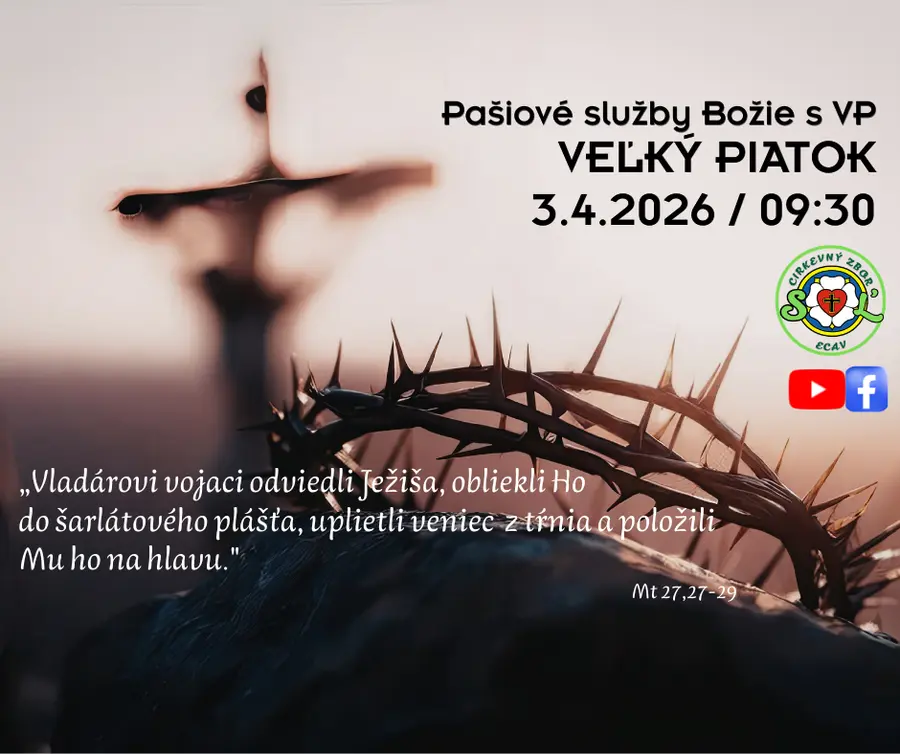 PAŠIOVÉ SLUŽBY BOŽIE ǀ VEĽKÝ PIATOK ǀ 3.4.2026