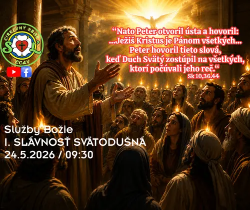 POZÝVAME VÁS NA SLUŽBY BOŽIE ǀ 1. SLÁVNOSŤ SVÄTODUŠNÁ ǀ 24.5.2026